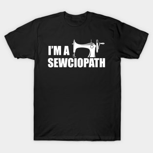 Tailor - I'm a sewciopath T-Shirt